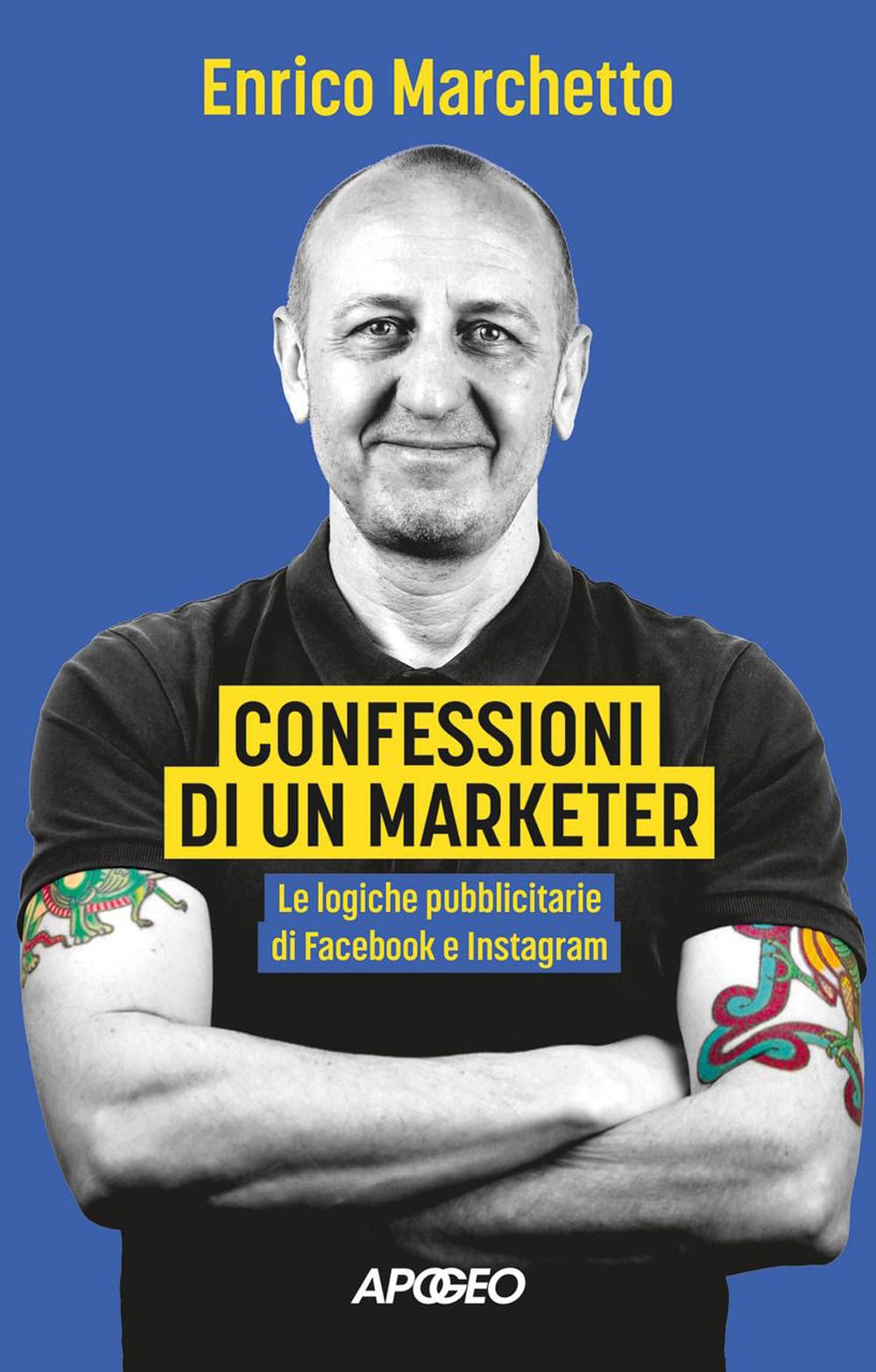 Confessioni di un marketer. Le logiche pubblicitarie di Facebook e Instagram book