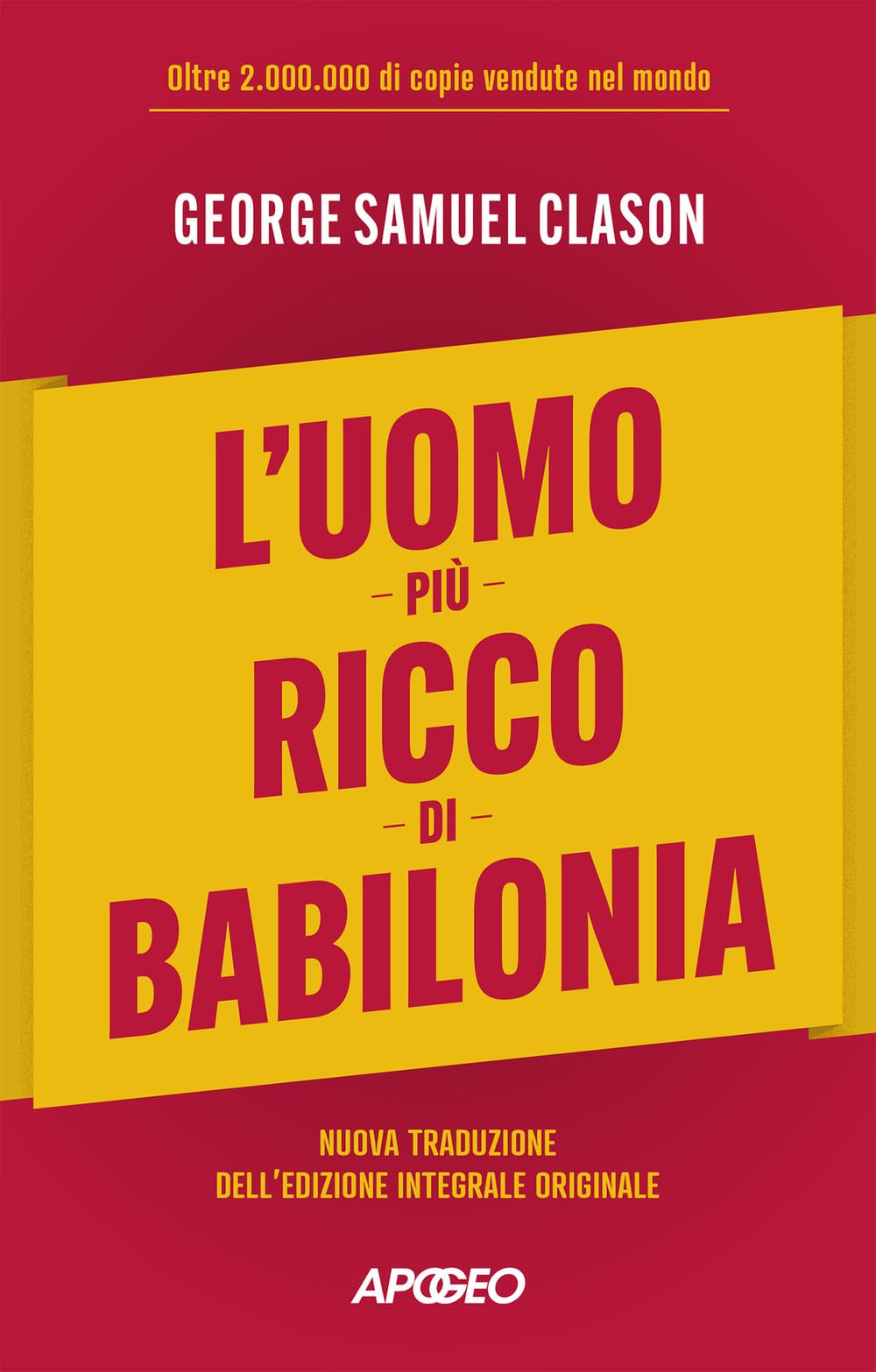 L'uomo più ricco di Babilonia (Apogeo Saggi) Business & Technology