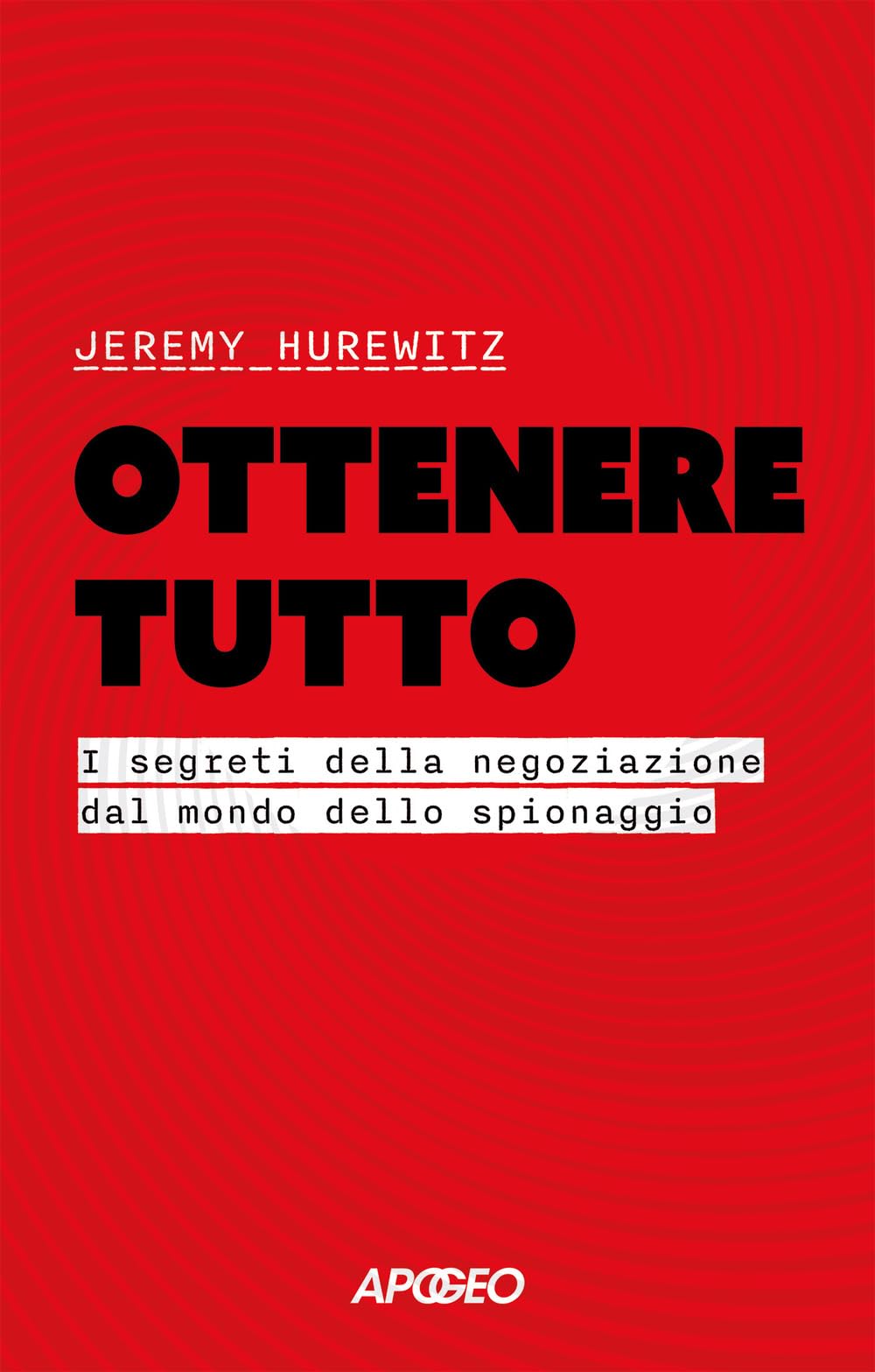 Ottenere tutto. I segreti della negoziazione dal mondo dello spionaggio book