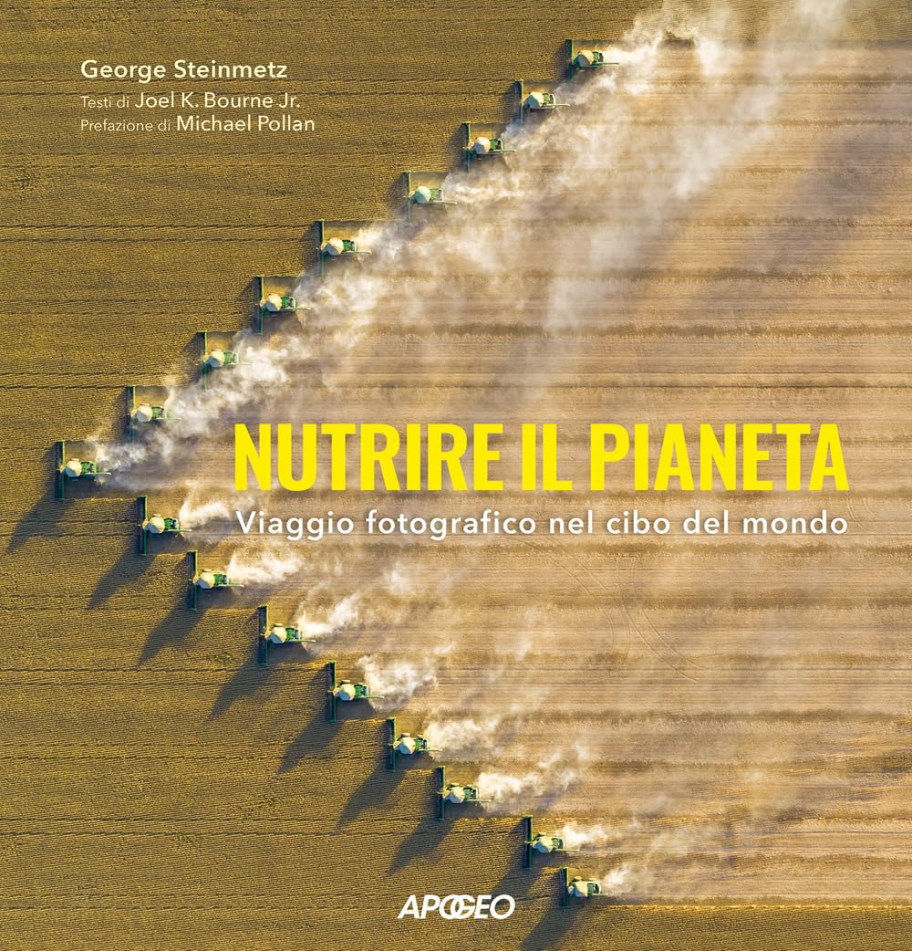 Nutrire il pianeta. Viaggio fotografico nel cibo del mondo book