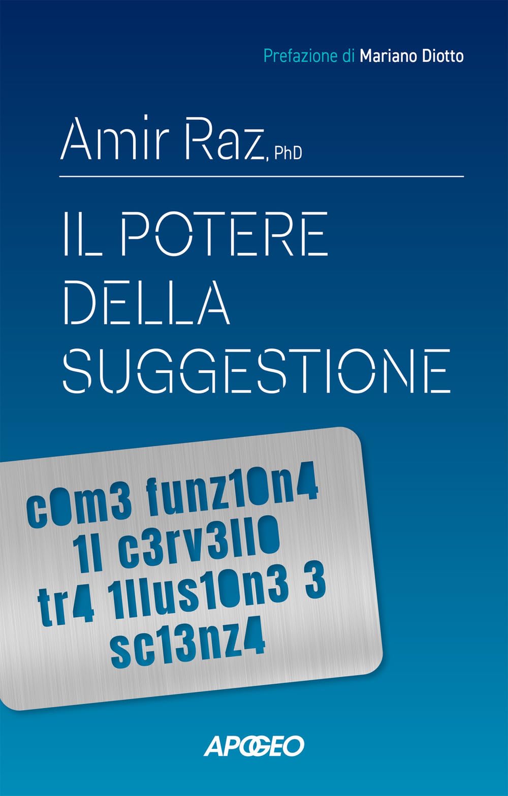 Il potere della suggestione. Come funziona il cervello tra illusione e scienza book