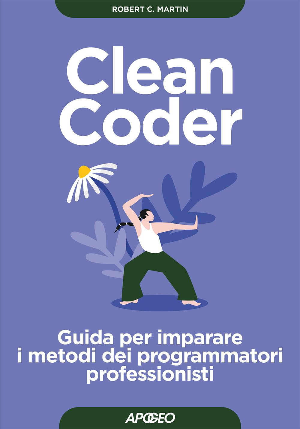 Clean coder. Guida per imparare i metodi dei programmatori professionisti (Guida completa) Computer Science