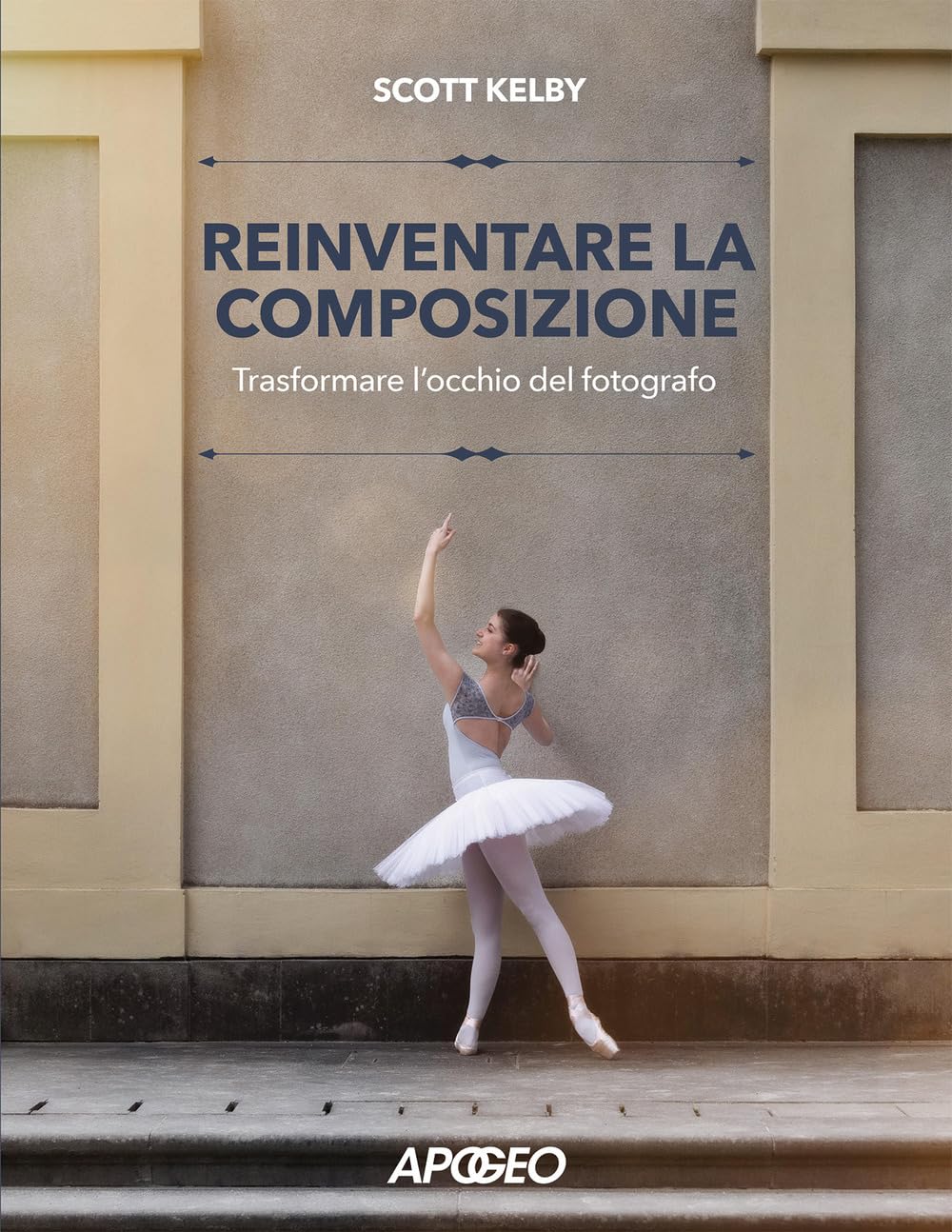 Reinventare la composizione. Trasformare l'occhio del fotografo Photography
