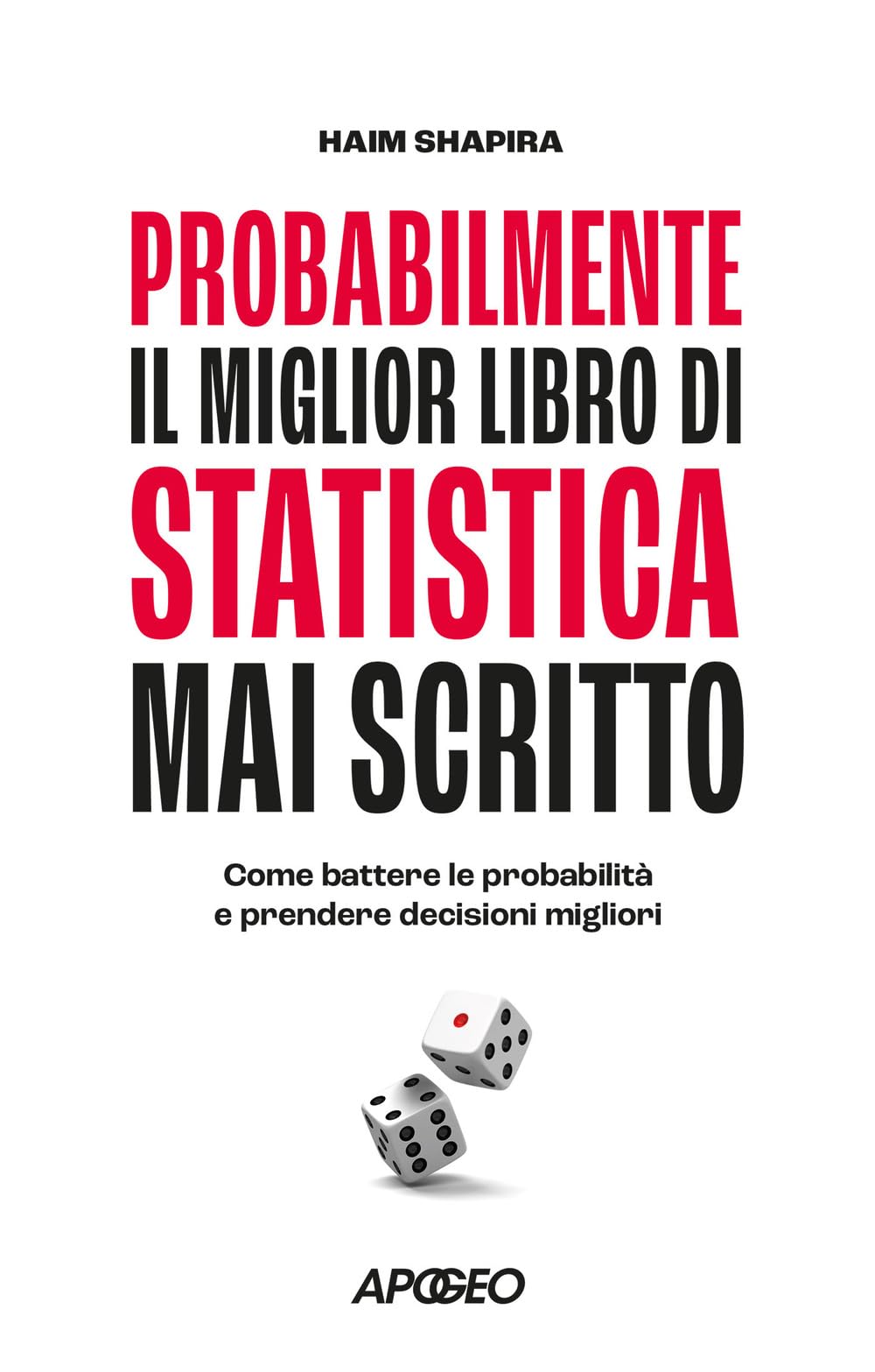 Probabilmente il miglior libro di statistica mai scritto. Come battere le probabilità e prendere decisioni migliori book