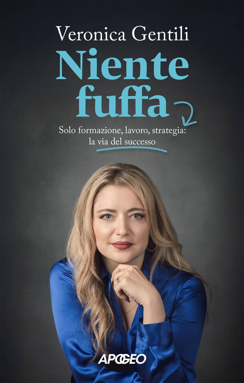 Niente fuffa. Solo formazione, lavoro, strategia: la via del successo Business, Finance & Career