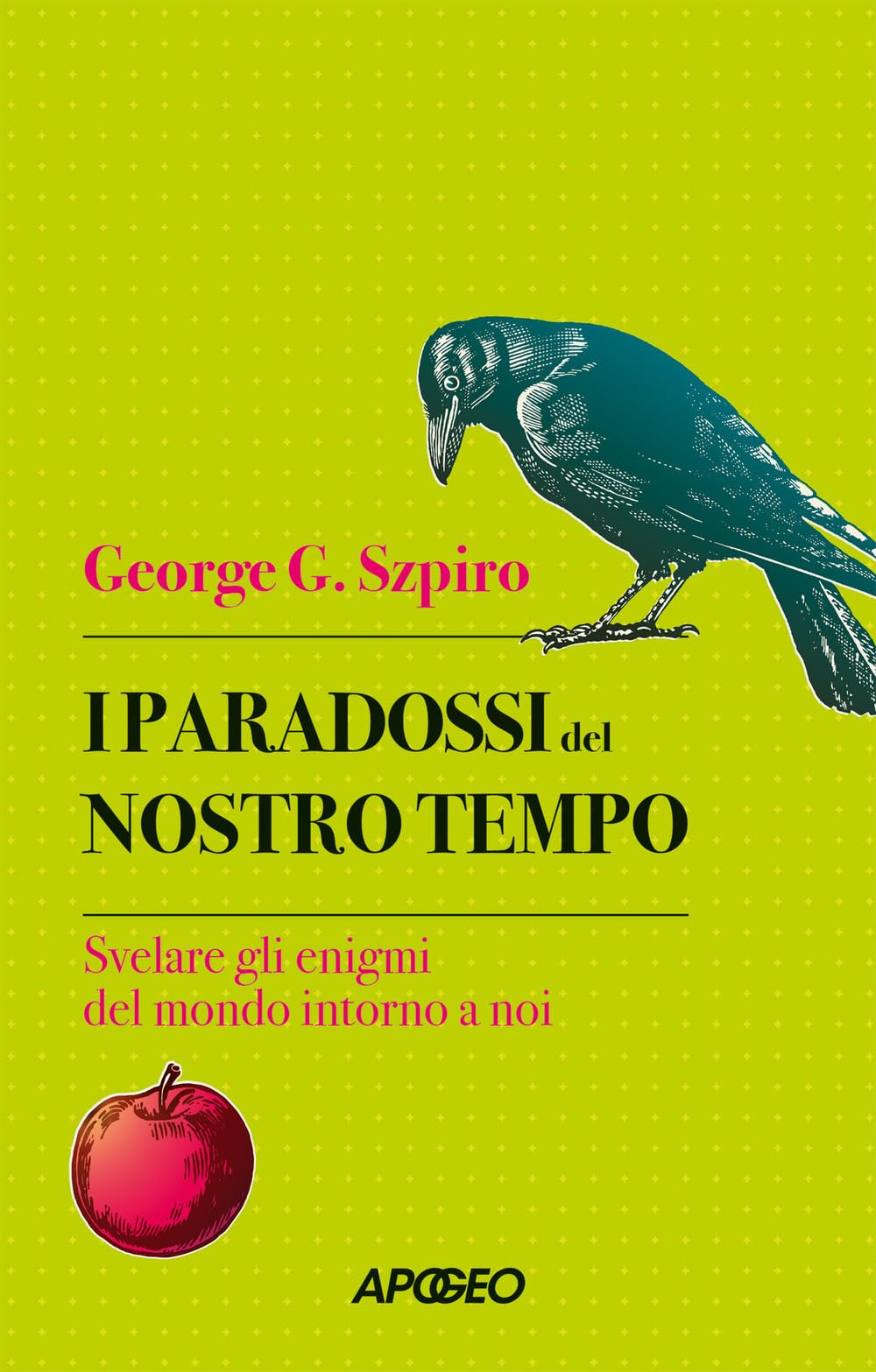I paradossi del nostro tempo. Svelare gli enigmi del mondo intorno a noi book