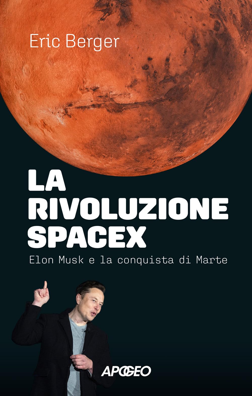 La rivoluzione SpaceX. Elon Musk e la conquista di Marte Media & Communication