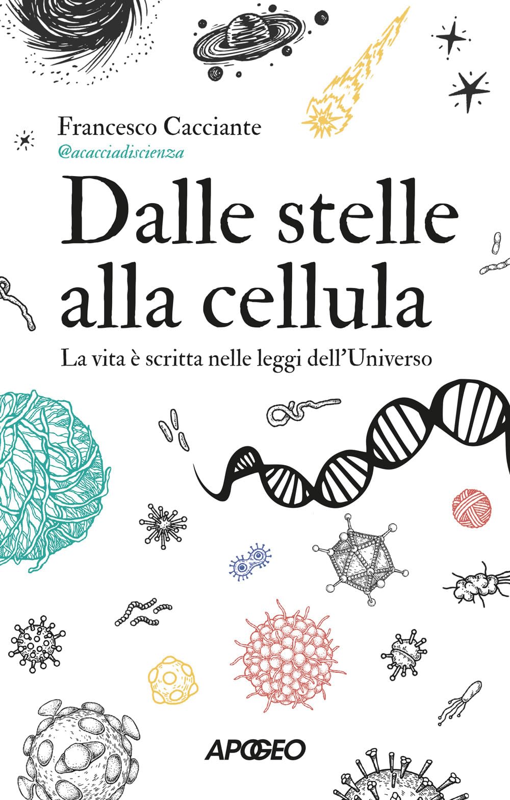 Dalle stelle alla cellula. La vita è scritta nelle leggi dell'universo book
