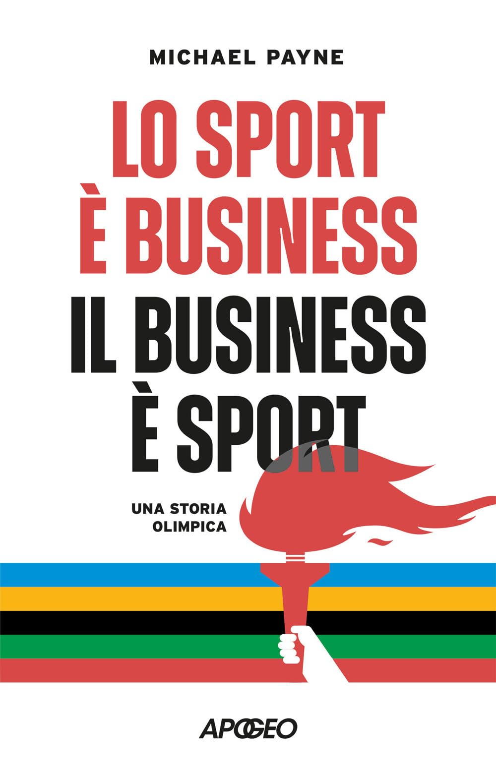 Lo sport è business, il business è sport. Una storia olimpica Business, Finance & Career