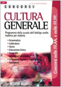Concorsi cultura generale. Programma della scuola dell'obbligo svolto materia per materia book