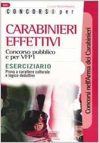 Concorsi per carabinieri effettivi. Concorso pubblico e per VFP1. Eserciziario book