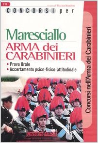 Concorsi per maresciallo. Arma dei carabinieri. Prova orale. Accertamento psico-fisico-attitudinale book