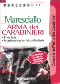 Concorsi per maresciallo. Arma dei carabinieri. Prova orale. Accertamento psico-fisico-attitudinale book