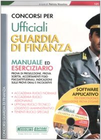 Concorsi per ufficiali Guardia di Finanza. Manuale ed eserciziario. Con CD-ROM (Concorsi nella Guardia di Finanza) Social Sciences