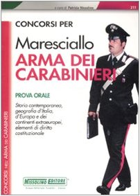 Concorsi per Maresciallo arma dei carabinieri. Prova orale (I concorsi nell'arma dei carabinieri) Social Sciences
