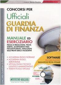 Concorsi per ufficiali Guardia di Finanza. Manuale ed eserciziario. Con CD-ROM Social Sciences