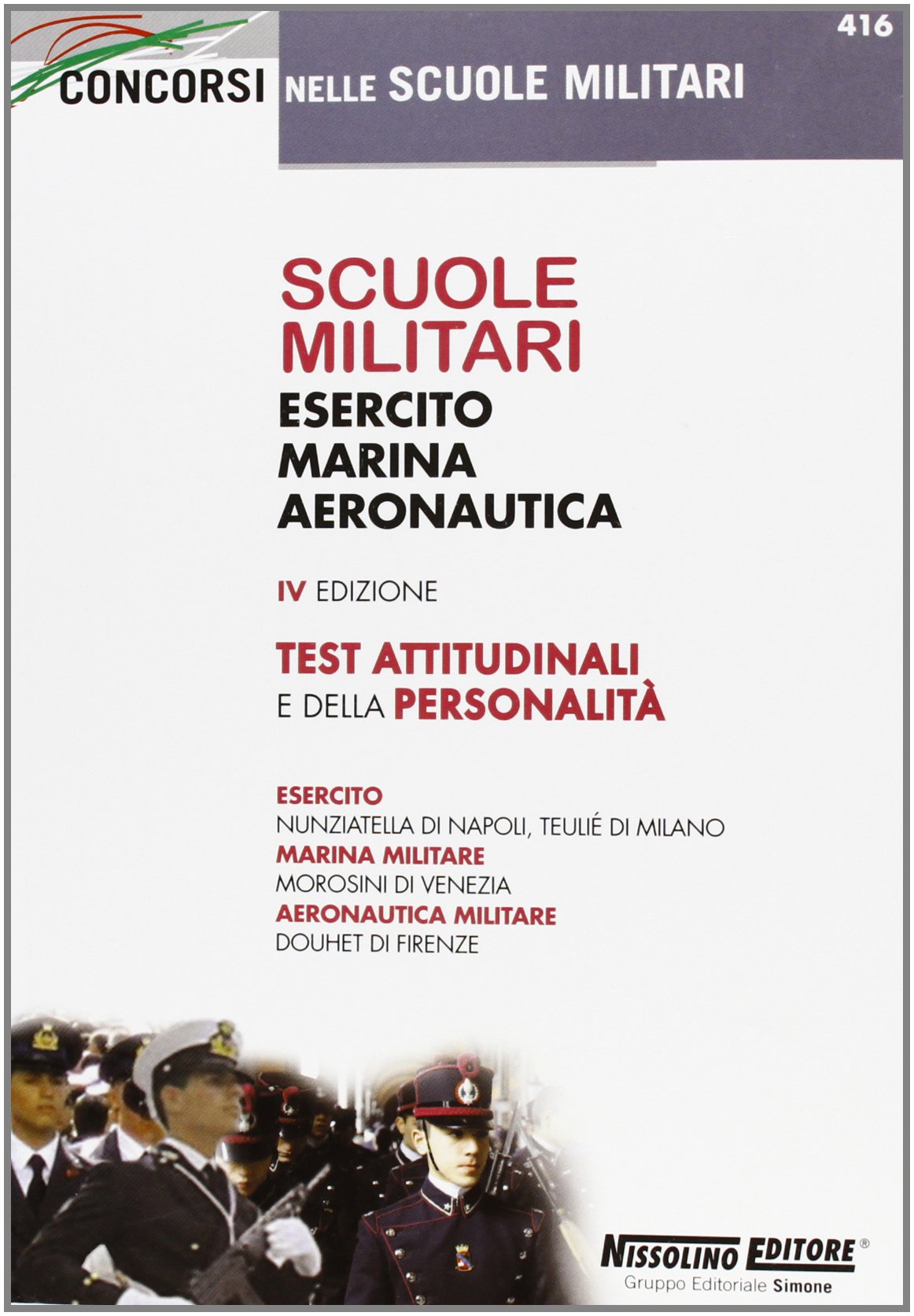 Scuole militari. Esercito, marina, aeronautica. Test attitudinali e della personalità (Concorsi per scuole militari) Social Sciences