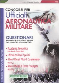 Concorsi per ufficiali aeronautica militare. Questionari (I concorsi nell'aeronautica) Social Sciences