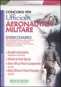 Concorsi per ufficiali aeronautica militare. Eserciziario (I concorsi nell'aeronautica) Social Sciences