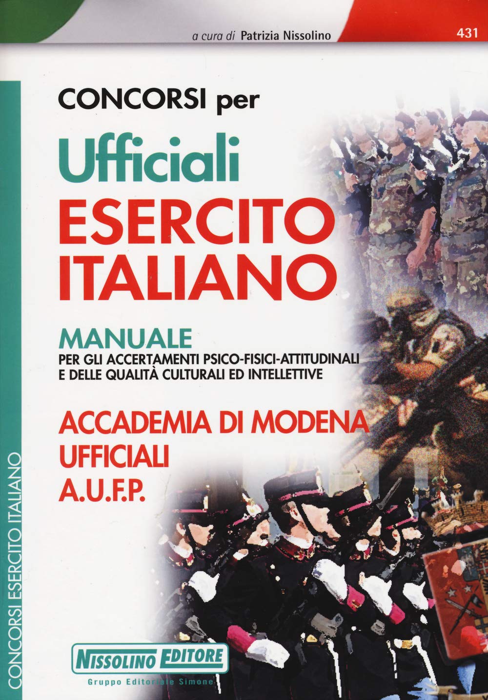 Concorsi per ufficiali esercito italiano. Manuale per gli accertamenti psico-fisici-attitudinali e delle qualità culturali ed intellettive book