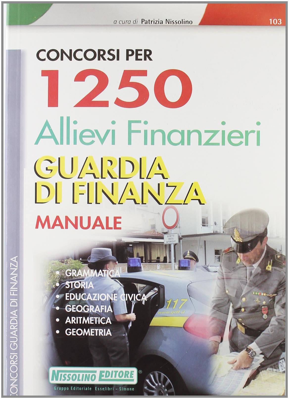 Concorsi per 1250 allievi finanzieri guardia di finanza. Manuale (Concorsi nella Guardia di Finanza) Social Sciences