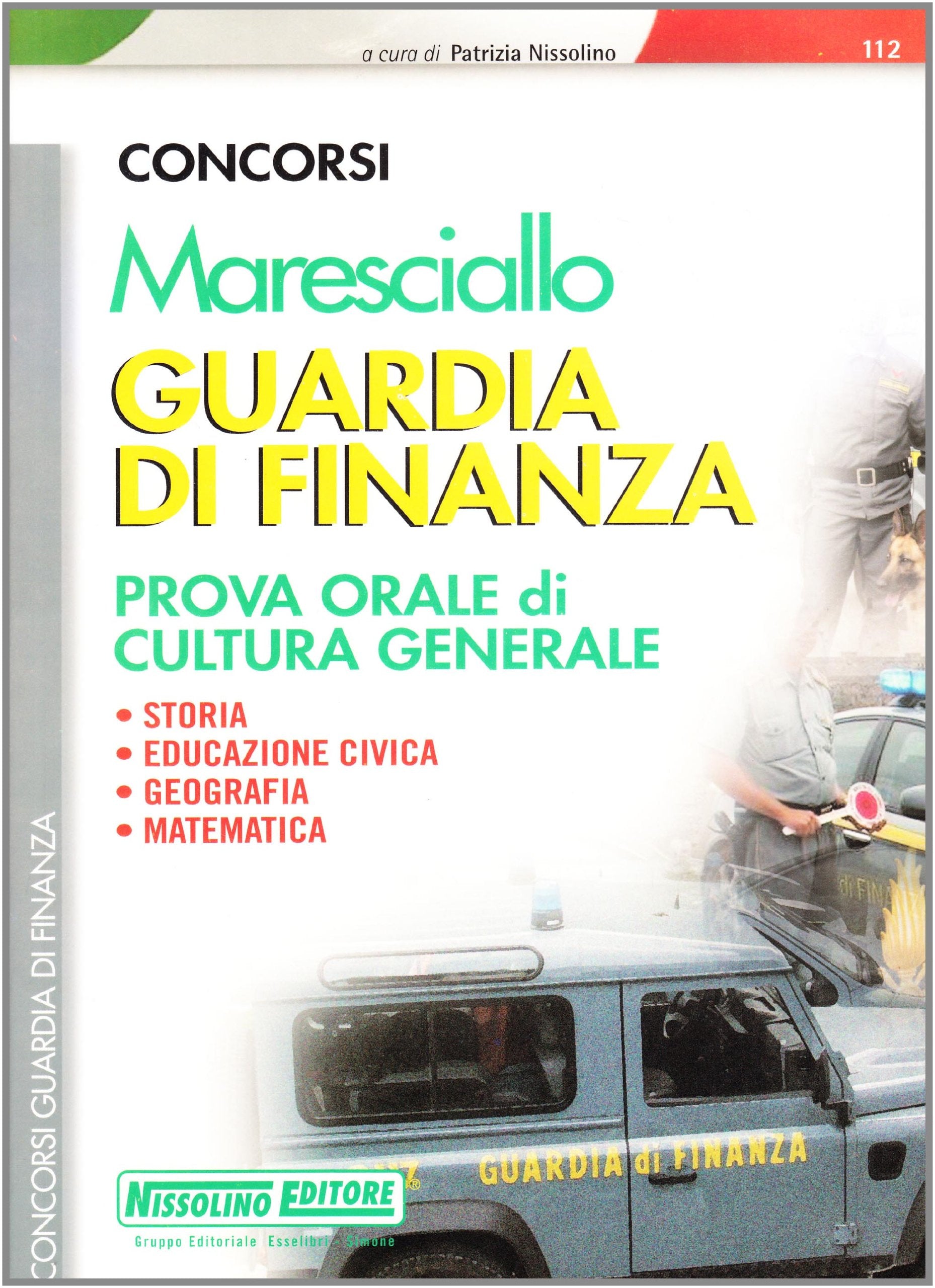 Maresciallo. Guardia di finanza. Prova orale di cultura generale. Storia, educazione civica, geografia, matematica (Concorsi nella Guardia di Finanza) Social Sciences