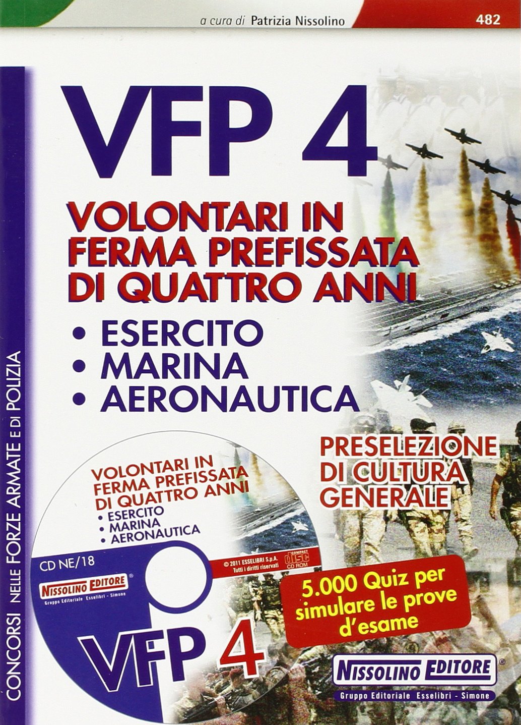 Concorsi per VFP 4. Volontari in ferma prefissata di quattro anni. Esercito, marina, areonautica. Con CD-ROM book