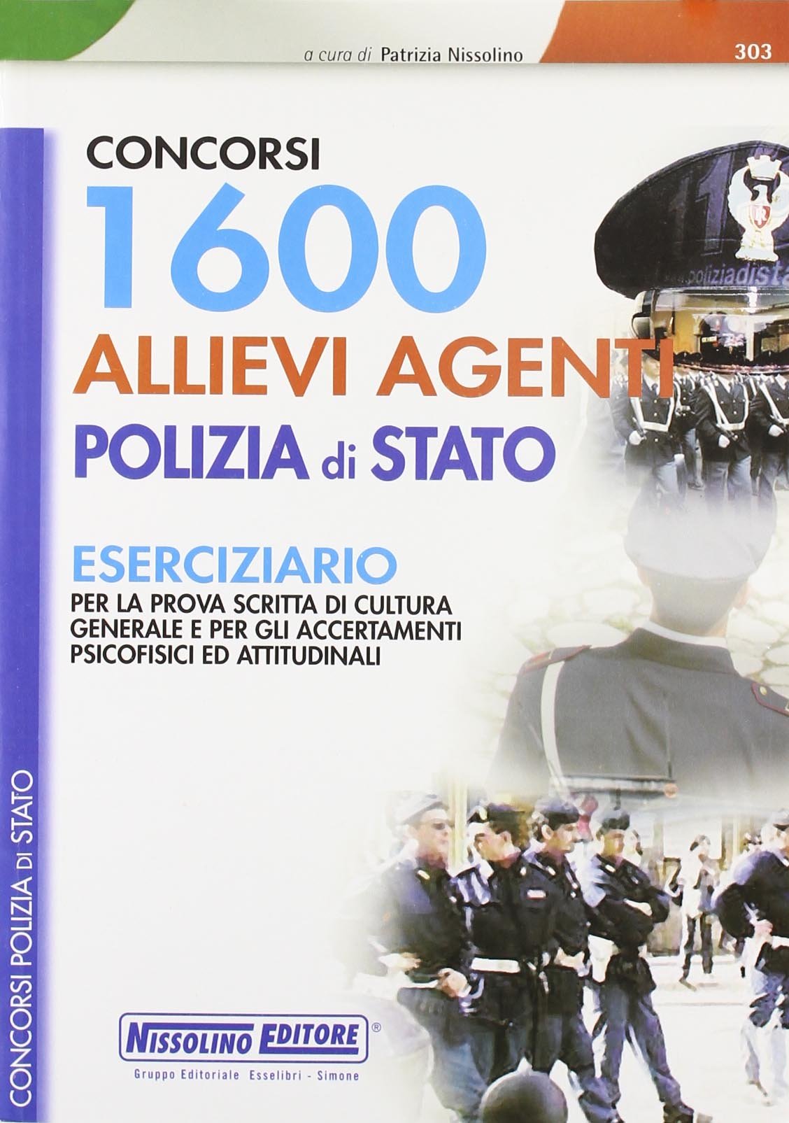 Milleseicento allievi agenti polizia di stato. Eserciziario. Per la prova scritta di cultura generale e per gli accertamenti psicofisici ed attitudinali book