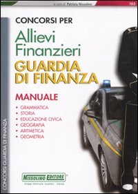 Concorsi per allievi finanzieri. Guardia di finanza. Manuale book