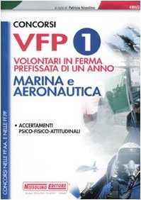 Concorsi VFP 1. Volontari in ferma prefissata di un anno. Marina e aeronautica. Accertamenti psico-fisico-attitudinali book