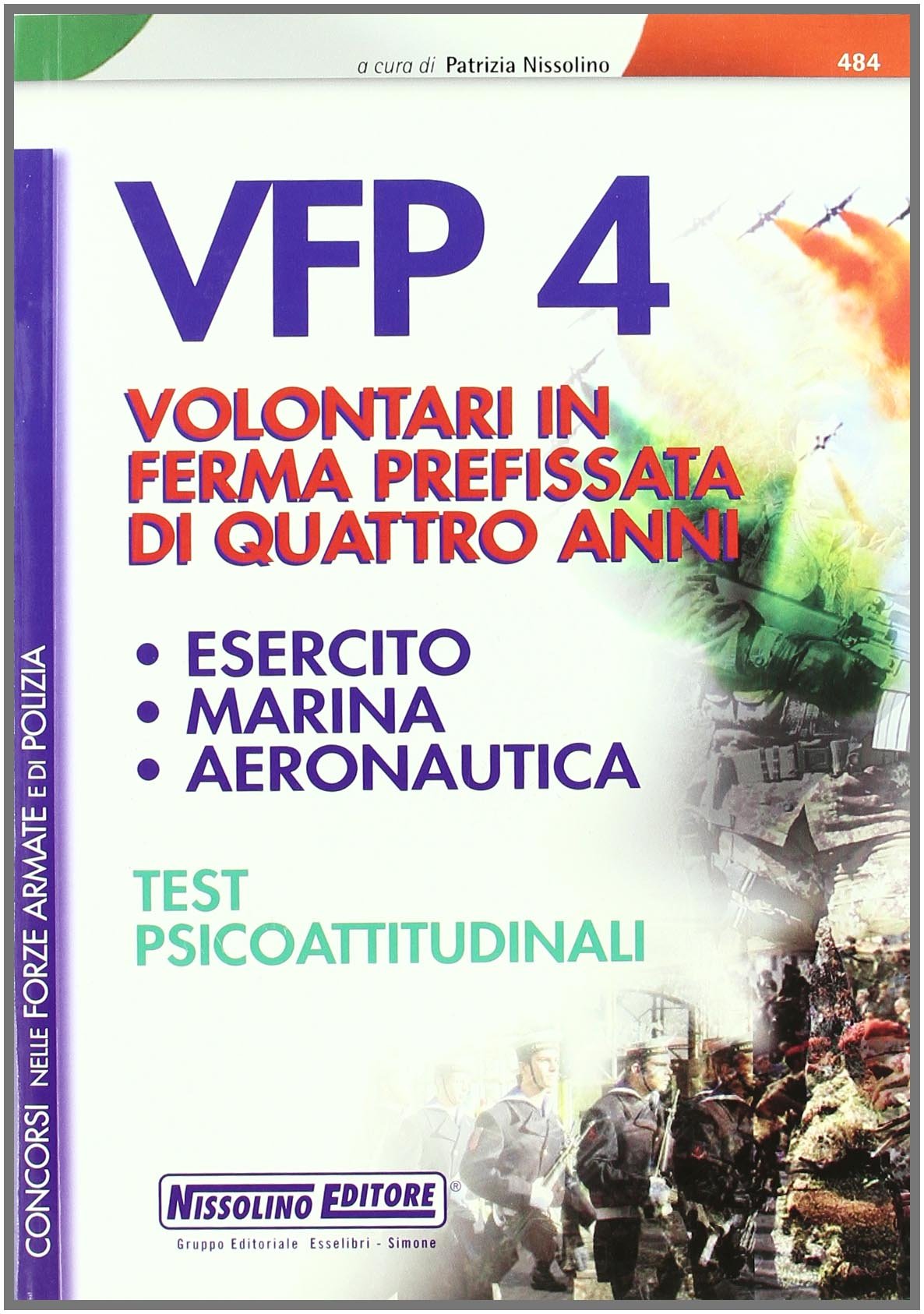 Concorsi per VFP 4. Volontari in ferma prefissata di quattro anni. Esercito, marina, aeronautica. Test psicoattitudinali (Concorsi nelle forze armate e di polizia) Social Sciences