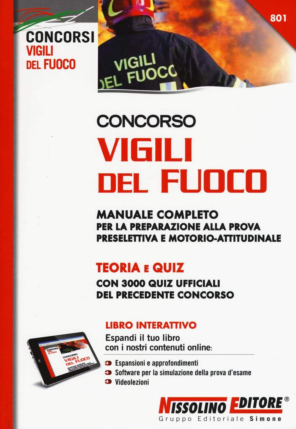 Concorso vigili del fuoco. Manuale completo per la preparazione alla prova preselettiva e motorio-attitudinale. Con software di simulazione book