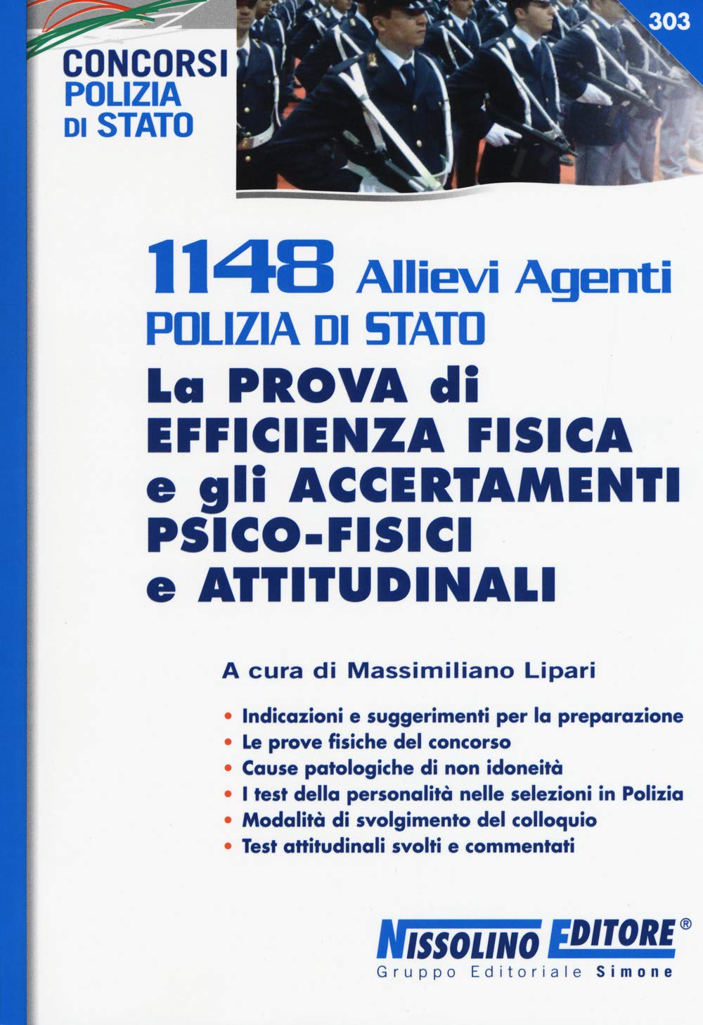 1148 allievi agenti Polizia di Stato. La prova di efficienza fisica e gli accertamenti psico-fisici e attitudinali (I concorsi nella polizia di Stato) Social Sciences