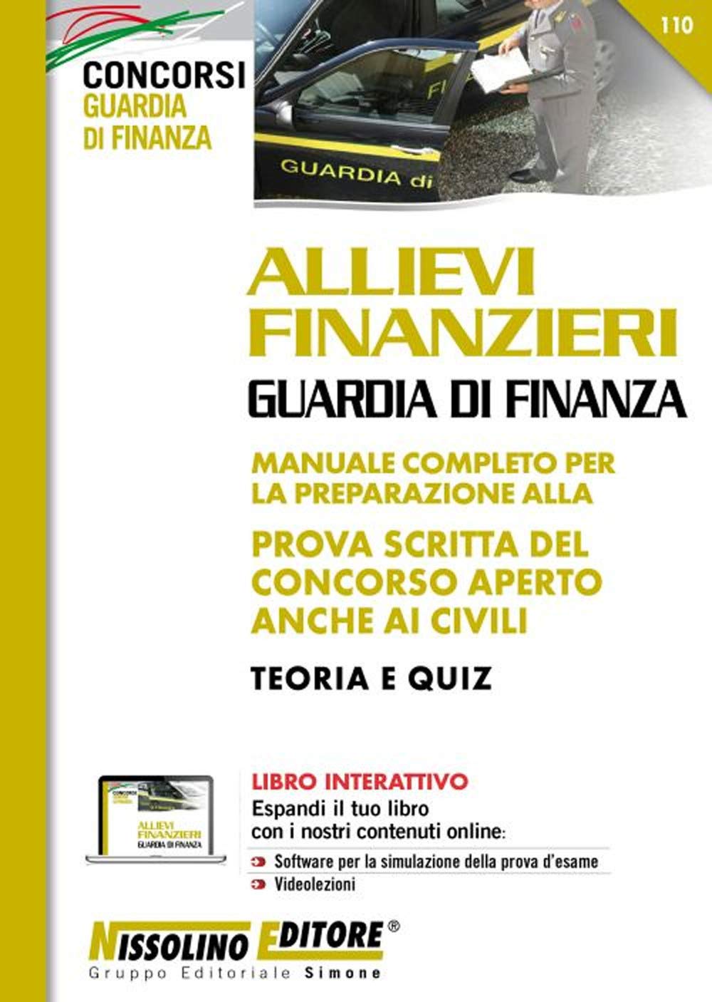 Allievi finanzieri. Guardia di finanza. Manuale completo per la preparazione alla prova scritta del concorso aperto anche ai civili. Teoria e quiz. ... online. Con software di simulazione book