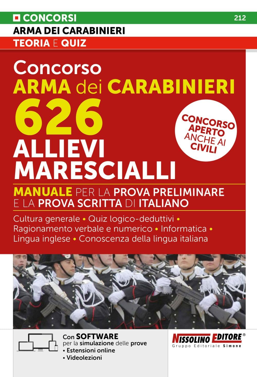 Concorso Arma dei Carabinieri 626 allievi marescialli. Manuale per la prova preliminare e della prova scritta di italiano. Con estensioni online. Con software di simulazione. Con videolezioni book