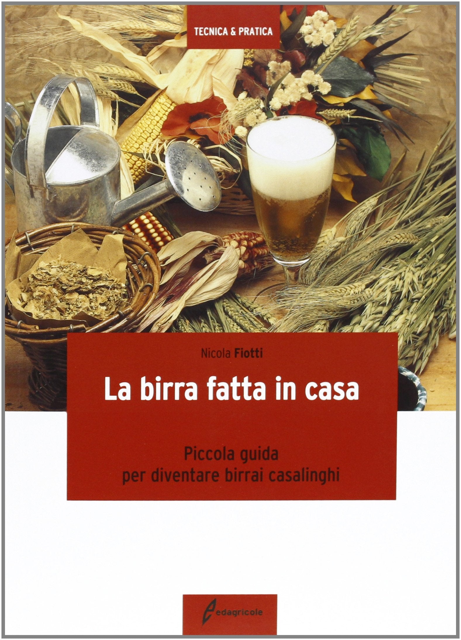 La birra fatta in casa. Piccola guida per diventare birrai casalinghi book