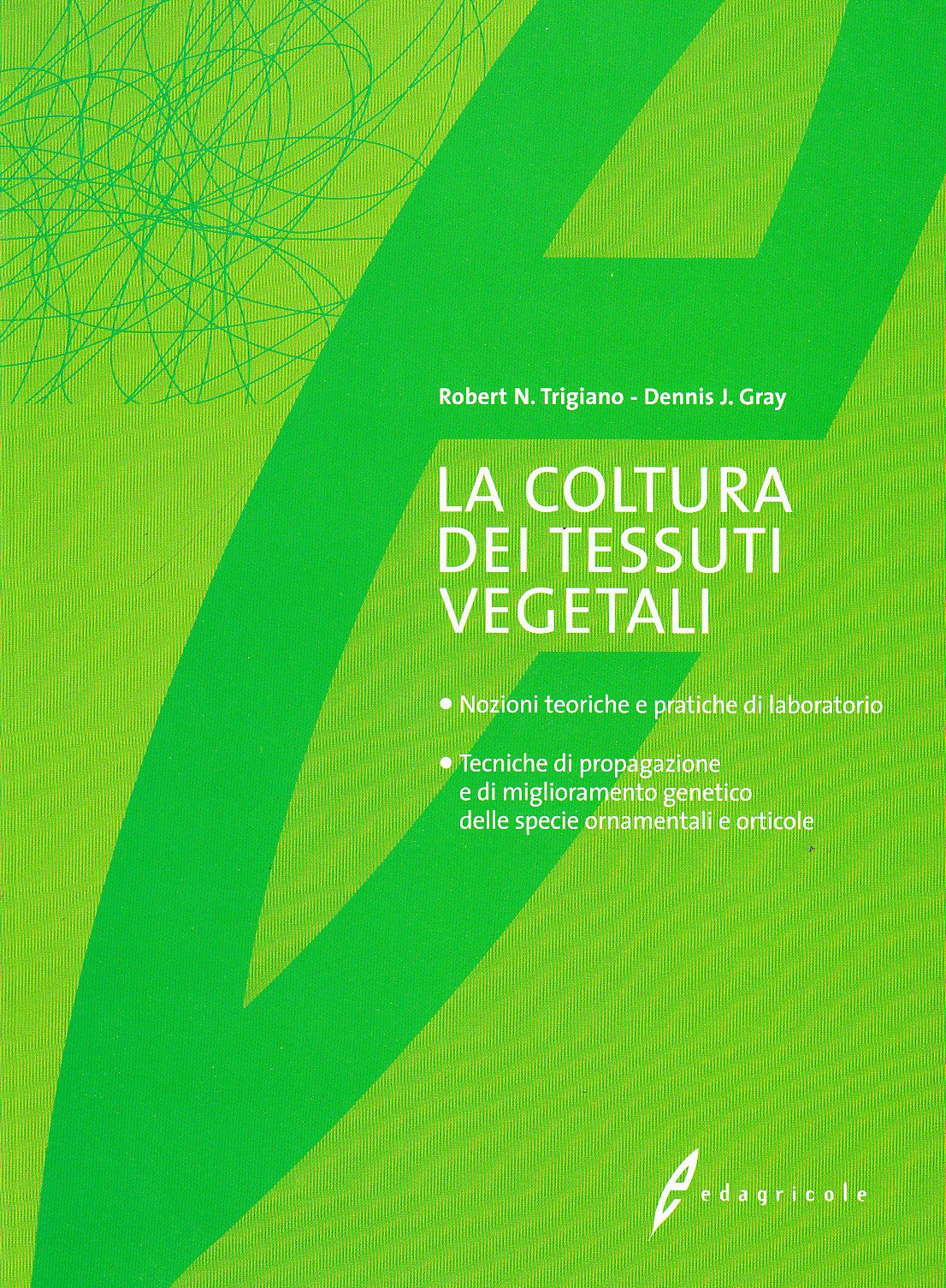 La coltura dei tessuti vegetali. Nozioni teoriche e pratiche di labor atorio Business, Finance & Career