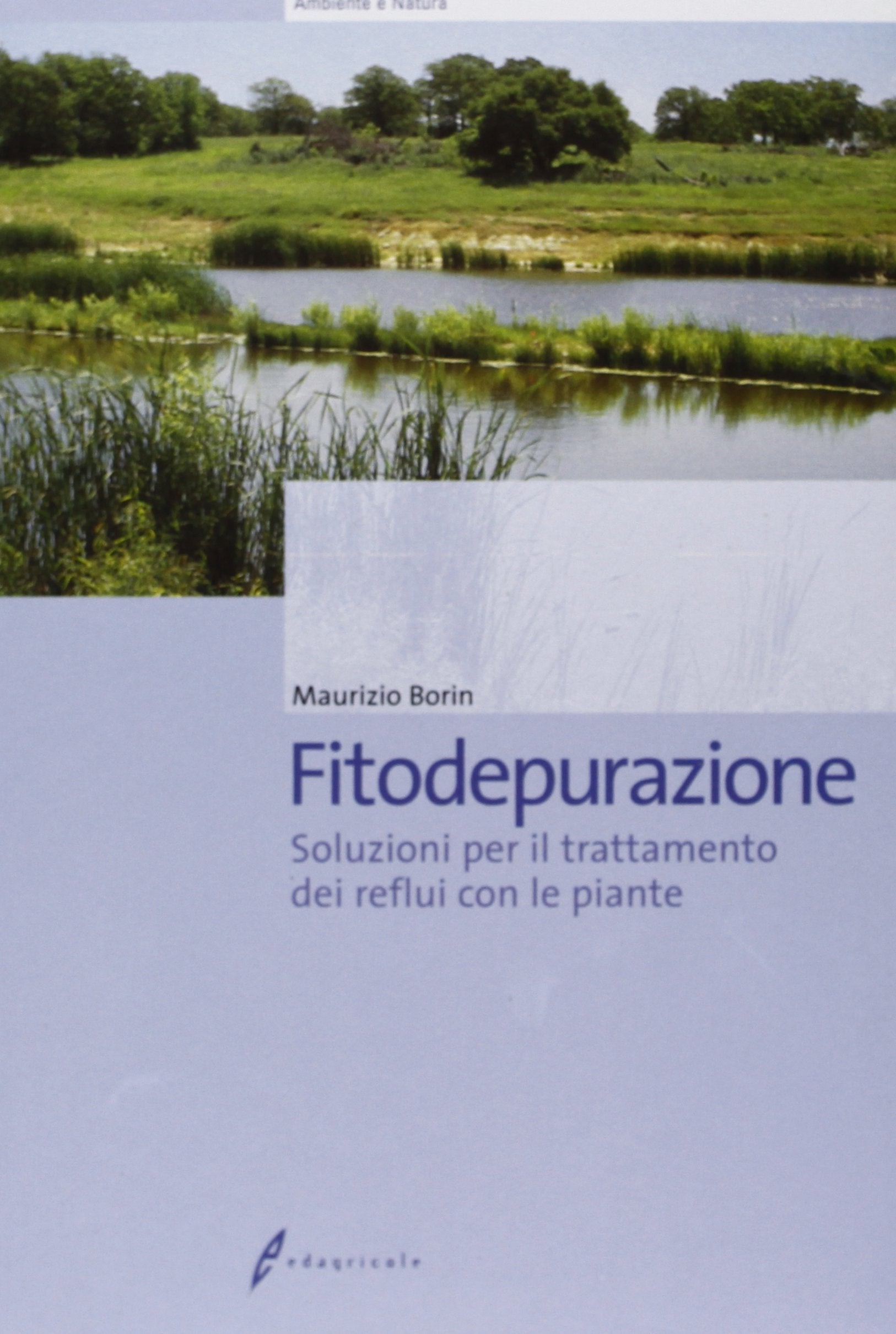 Fitodepurazione. Soluzioni per il trattamento dei reflui con le piante book