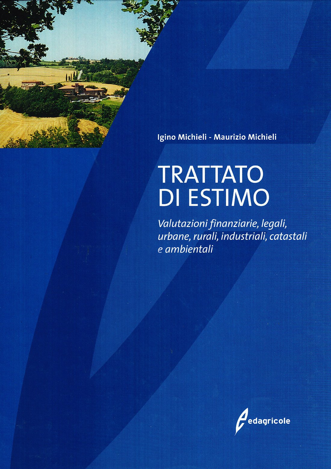 Trattato di estimo. Valutazioni finanziarie, legali, urbane, rurali, industriali, catastali e ambientali book