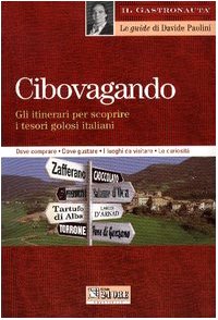 Cibovagando. Gli itinerari per scoprire i tesori golosi italiani Leisure, Home & Garden