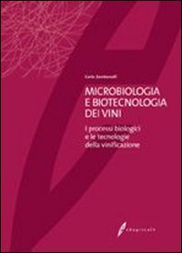 Microbiologia e biotecnologia dei vini. I processi biologici e le tecnologie della vinificazione Business & Technology