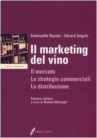 Il marketing del vino. Il mercato, le strategie commerciali, la distribuzione Business, Finance & Career
