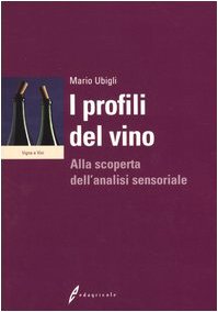 I profili del vino. Alla scoperta dell'analisi sensoriale (Vigne e vini) Leisure, Home & Garden