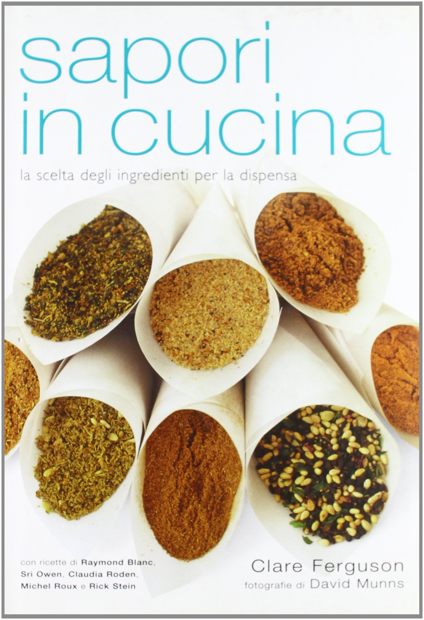 Sapori in cucina. La scelta degli ingredienti per la dispensa book
