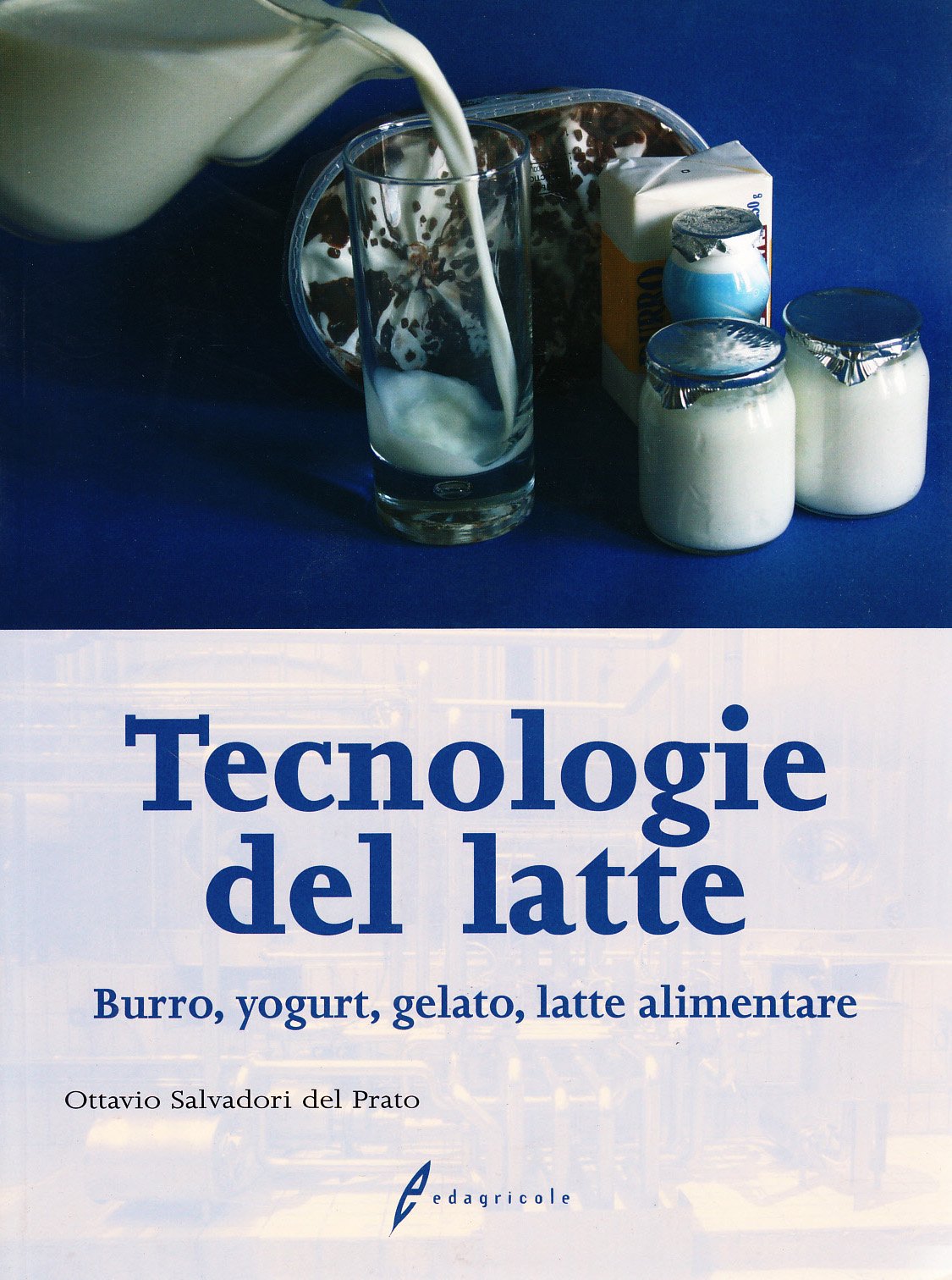 Tecnologia del latte. Materie prime e processi di lavorazione book