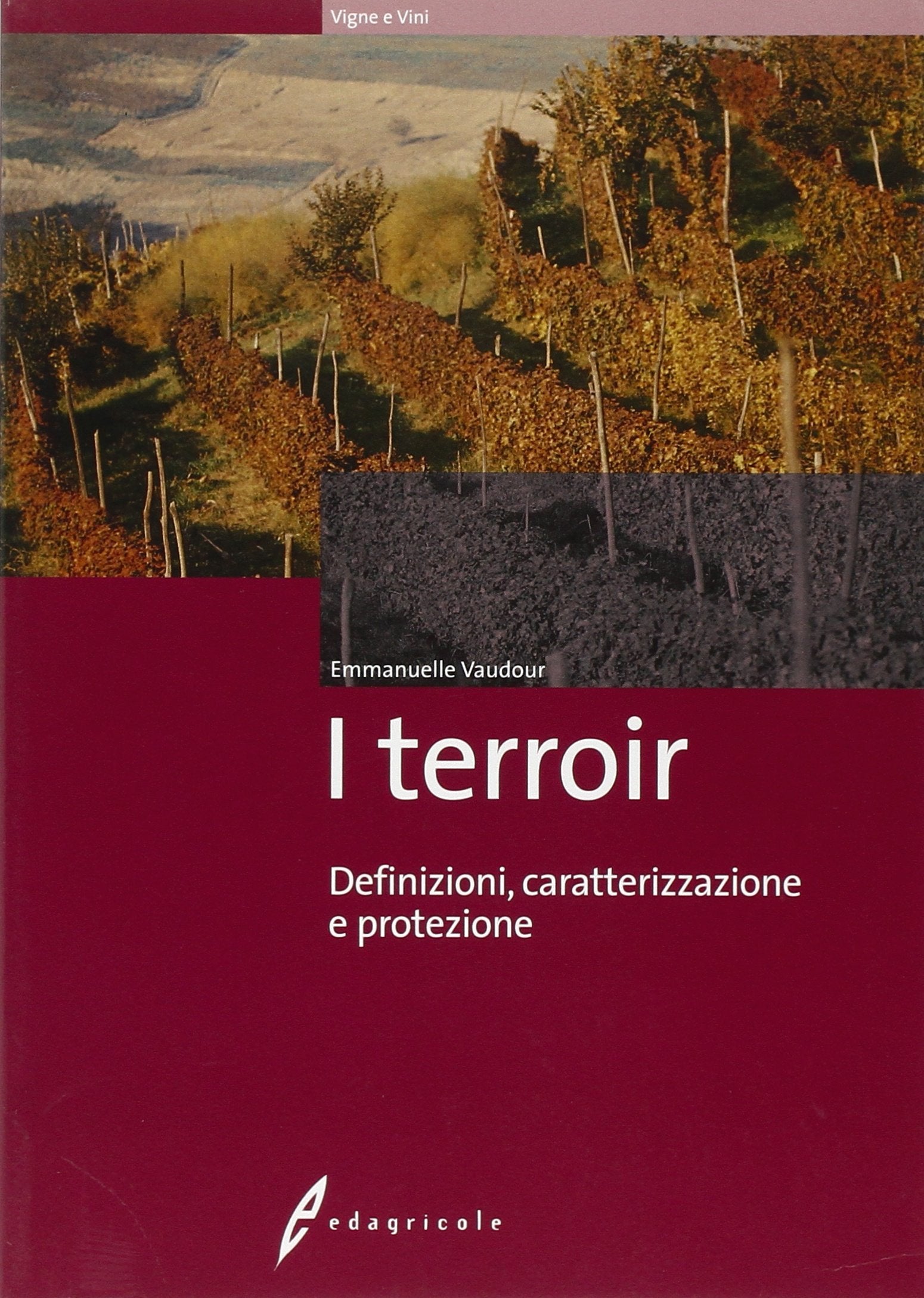 I terroir. Definizioni, caratterizzazione e protezione (Vigne e vini) Natural Sciences