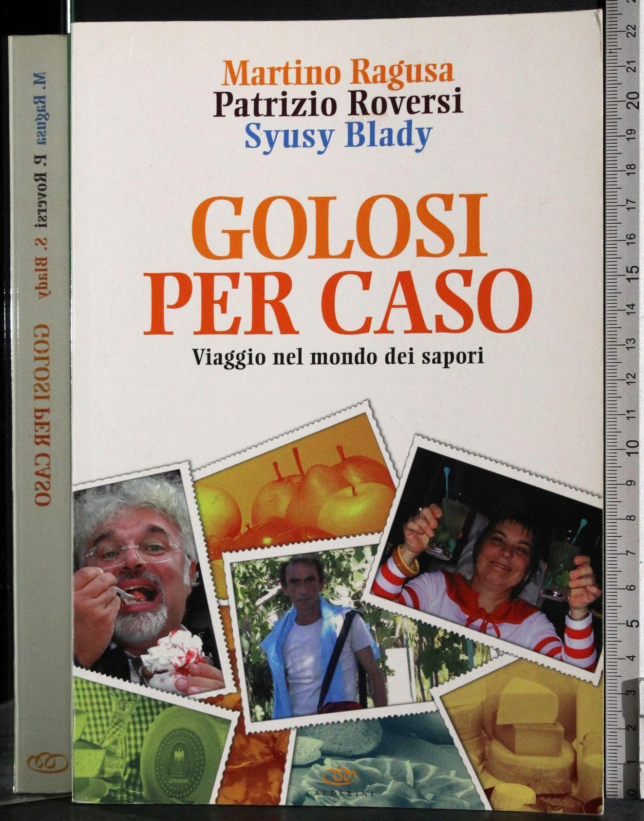 Golosi per caso. Viaggio nel mondo dei sapori book
