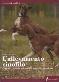 L'allevamento cinofilo. Organizzazione, criteri di selezione, gestione. Ediz. illustrata book