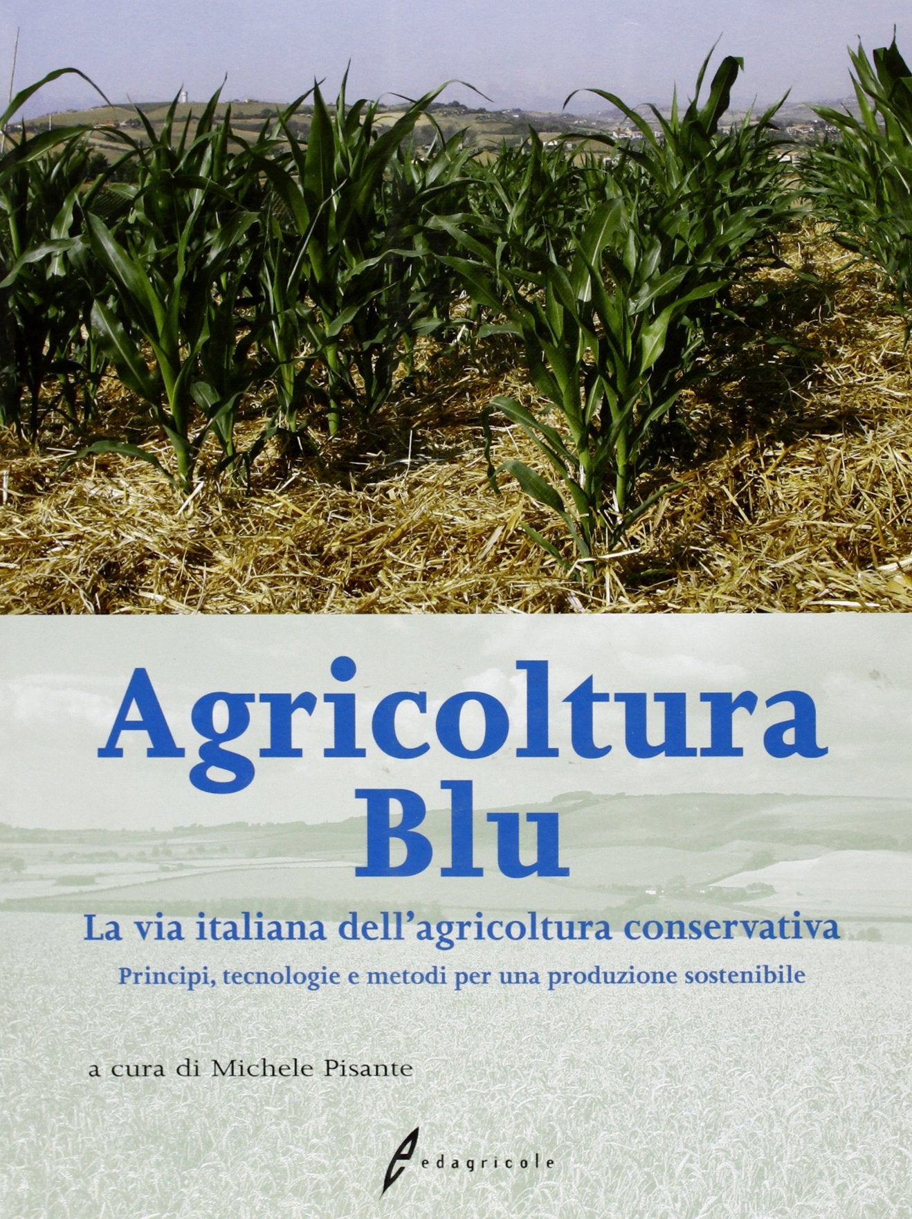 Agricoltura blu. La via italiana dell'agricoltura conservativa book