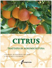 Citrus. Trattato di agrumicoltura. Ediz. illustrata book